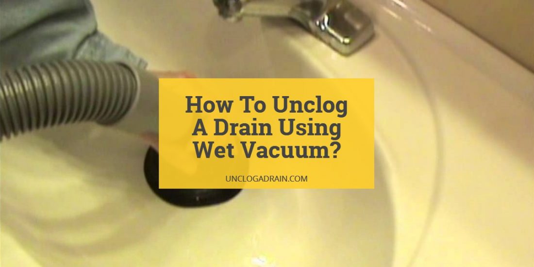 using wet dry vac to unclog kitchen sink